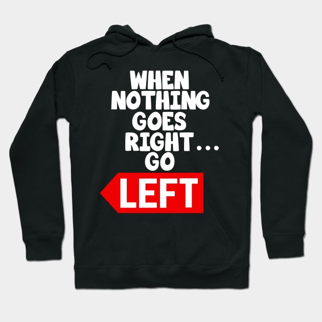 Funny Motivational Saying Hoodie by DARSHIRTS